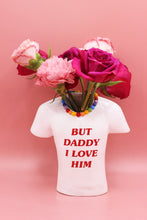 Load image into Gallery viewer, MADE TO ORDER | HARRY STYLES BUT DADDY I LOVE HIM VASE